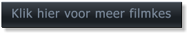 Klik hier voor meer filmkes   Klik hier voor meer filmkes
